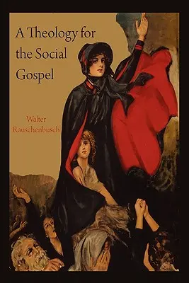 Una teología para el Evangelio Social - A Theology for the Social Gospel