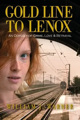 Gold Line to Lenox, una odisea de crimen, amor y traición - Gold Line to Lenox, An Odyssey of Crime, Love & Betrayal