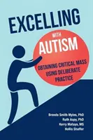 Sobresalir con autismo: Obtención de la masa crítica mediante la práctica deliberada - Excelling With Autism: Obtaining Critical Mass Using Deliberate Practice