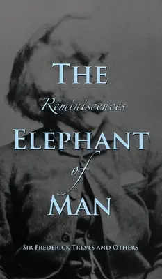 El hombre elefante y otras reminiscencias - Reminiscences of The Elephant Man