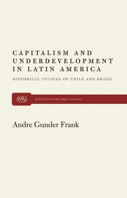 Capitalismo y subdesarrollo en América Latina - Capitalism and Underdevelopment in Latin America