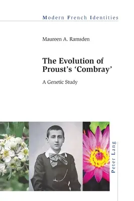 La evolución del Combray de Proust: Un estudio genético - The Evolution of Proust's Combray: A Genetic Study