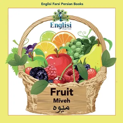 Englisi Farsi Persa Libros Fruta Mveh: Fruit Mveh - Englisi Farsi Persian Books Fruit Mveh: Fruit Mveh