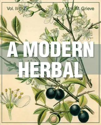 A Modern Herbal (Volumen 2, I-Z e índices) - A Modern Herbal (Volume 2, I-Z and Indexes)