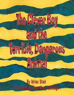 El niño listo y el animal terrible y peligroso - The Clever Boy and the Terrible, Dangerous Animal