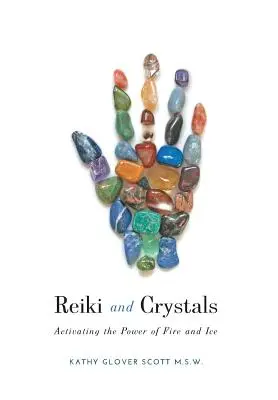 Reiki y Cristales: Activando el Poder del Fuego y del Hielo - Reiki and Crystals: Activating the Power of Fire and Ice
