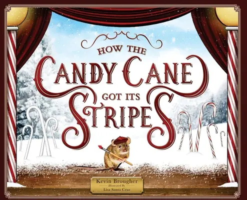 Cómo el bastón de caramelo consiguió sus rayas: Un cuento de Navidad - How the Candy Cane Got Its Stripes: A Christmas Tale