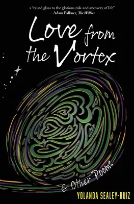 Amor desde el vórtice y otros poemas - Love from the Vortex & Other Poems