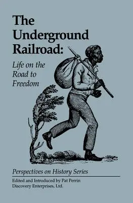 El ferrocarril subterráneo: La vida en el camino hacia la libertad - The Underground Railroad: Life on the Road to Freedom