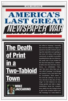 La última gran guerra de los periódicos estadounidenses: la muerte de la prensa escrita en una ciudad bitabloide - America's Last Great Newspaper War: The Death of Print in a Two-Tabloid Town