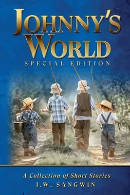 El mundo de Johnny: Edición especial: Una colección de cuentos - Johnny's World: Special Edition: A Collection of Short Stories