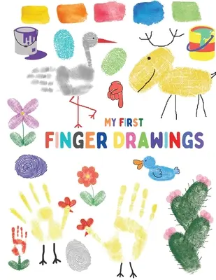 Mis primeros dibujos con los dedos: Simpáticos animales pintados con los dedos, fáciles de dibujar para niños pequeños o peques - My first finger drawings: Cute animals finger painted, easy to draw for toddlers or small kids