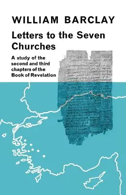 Cartas a las Siete Iglesias: Un estudio de los capítulos segundo y tercero del Apocalipsis - Letters to the Seven Churches: A Study of the Second and Third Chapters of the Book of Revelation