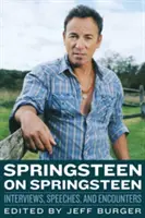 Springsteen sobre Springsteen: Entrevistas, discursos y encuentros - Springsteen on Springsteen: Interviews, Speeches, and Encounters