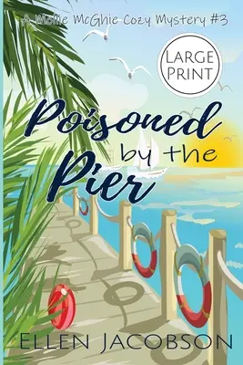 Envenenado en el muelle: Edición en letra grande - Poisoned by the Pier: Large Print Edition