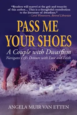 Pásame tus zapatos: Una pareja con enanismo navega por los desvíos de la vida con amor y fe - Pass Me Your Shoes: A Couple with Dwarfism Navigates Life's Detours with Love and Faith