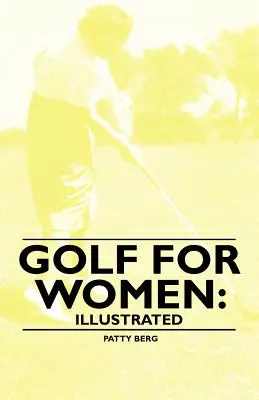 Golf para Mujeres Ilustrado - Golf for Women: Illustrated