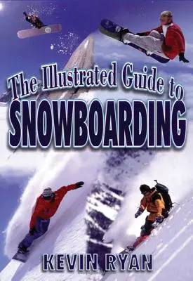 La guía ilustrada del snowboard - The Illustrated Guide To Snowboarding