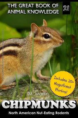 Ardillas listadas: Roedores norteamericanos comedores de frutos secos - Chipmunks: North American Nut-Eating Rodents