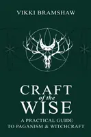 El Arte de los Sabios: Guía práctica del paganismo y la brujería - Craft of the Wise: A Practical Guide to Paganism & Witchcraft