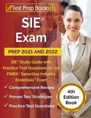 SIE Exam Prep 2021 and 2022: SIE Study Guide with Practice Test Questions for the FINRA Securities Industry Essentials Exam [4ª Edición Libro] - SIE Exam Prep 2021 and 2022: SIE Study Guide with Practice Test Questions for the FINRA Securities Industry Essentials Exam [4th Edition Book]