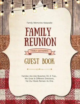 Libro de visitas para reuniones familiares: Los Invitados Escriben Y Firman, Recuerdos, Reuniones Y Eventos Especiales, Reuniones - Family Reunion Guest Book: Guests Write And Sign In, Memories Keepsake, Special Gatherings And Events, Reunions