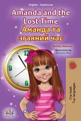 Amanda y el tiempo perdido (Libro Infantil Bilingüe Inglés Ucraniano) - Amanda and the Lost Time (English Ukrainian Bilingual Children's Book)