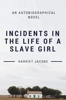 Incidentes en la vida de una esclava - Incidents in the Life of a Slave Girl