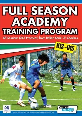 Programa de Entrenamiento de la Academia de Temporada Completa Sub13-15 - 48 Sesiones (245 Prácticas) de Entrenadores de la Serie 'a' Italiana - Full Season Academy Training Program U13-15 - 48 Sessions (245 Practices) from Italian Series 'a' Coaches