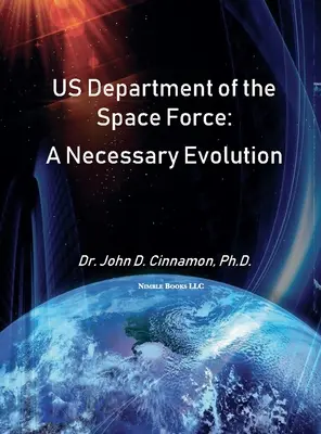 Departamento de Fuerzas Espaciales de EE.UU: Una evolución necesaria - US Department Of The Space Force: A Necessary Evolution