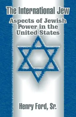 El judío internacional: Aspectos del poder judío en Estados Unidos - The International Jew: Aspects of Jewish Power in the United States