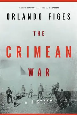 La guerra de Crimea: una historia - The Crimean War: A History