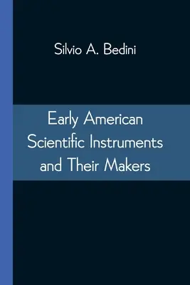 Los primeros instrumentos científicos estadounidenses y sus fabricantes - Early American Scientific Instruments and Their Makers