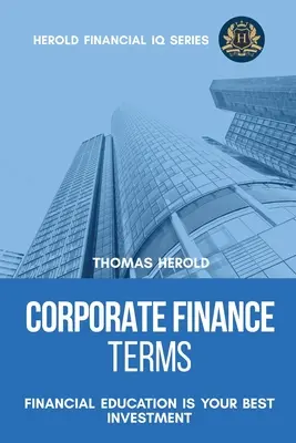 Términos de finanzas corporativas - La educación financiera es su mejor inversión - Corporate Finance Terms - Financial Education Is Your Best Investment