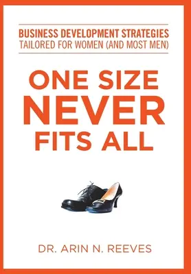 Una talla nunca sirve para todos: estrategias de desarrollo empresarial adaptadas a las mujeres (y a la mayoría de los hombres) - One Size Never Fits All: Business Development Strategies Tailored for Women (And Most Men)