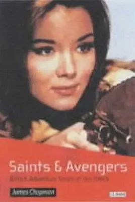 Santos y Vengadores: Series británicas de aventuras de los años 60 - Saints and Avengers: British Adventure Series of the 1960s