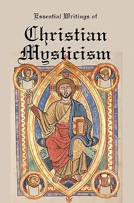 Escritos esenciales de la mística cristiana: Caminos místicos medievales hacia Dios - Essential Writings of Christian Mysticism: Medieval Mystic Paths to God