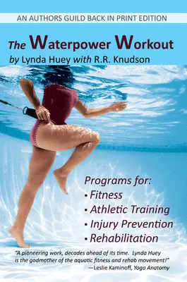 El entrenamiento Waterpower: La forma libre de estrés para nadadores y no nadadores por igual para controlar el peso, aumentar la fuerza y la potencia, desarrollar cardiovas - The Waterpower Workout: The stress-free way for swimmers and non-swimmers alike to control weight, build strength and power, develop cardiovas