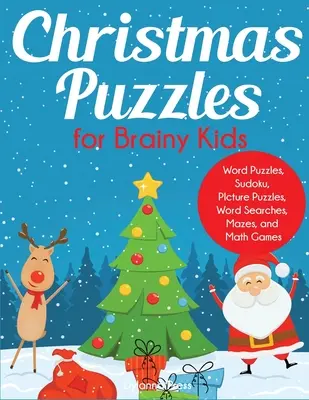 Puzzles de Navidad para niños inteligentes: 9-12 años, sopas de letras, sudokus, puzzles, sopas de letras, laberintos y juegos matemáticos - Christmas Puzzles for Brainy Kids: Ages 9-12, Word Puzzles, Sudoku, Picture Puzzles, Word Searches, Mazes, and Math Games