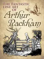 El fantástico arte lineal de Arthur Rackham - The Fantastic Line Art of Arthur Rackham