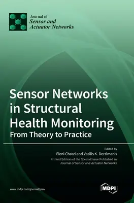 Redes de sensores para la supervisión de la salud estructural: De la teoría a la práctica - Sensor Networks in Structural Health Monitoring: From Theory to Practice