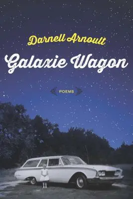 Galaxie Wagon: Poemas - Galaxie Wagon: Poems