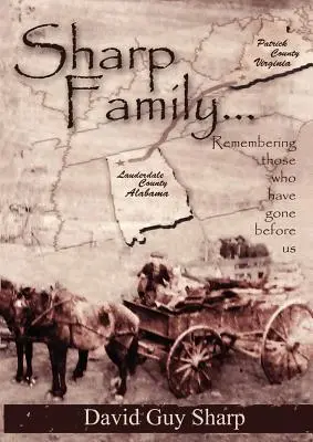 Familia Sharp - Del condado de Patrick, Virginia, al condado de Lauderdale, Alabama y más allá - Sharp Family - Patrick County, Virginia to Lauderdale County, Alabama and Beyond