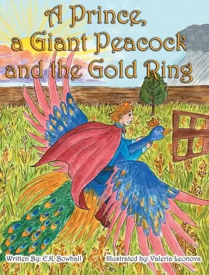 Un príncipe, un pavo real gigante y el anillo de oro - A Prince, A Giant Peacock and the Gold Ring