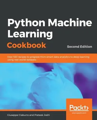 Python Machine Learning Cookbook - Segunda edición - Python Machine Learning Cookbook - Second Edition