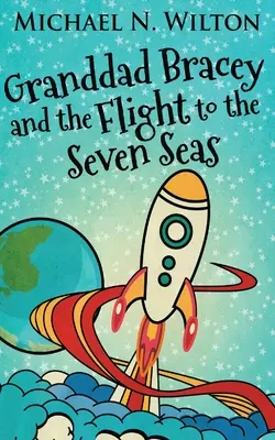 El abuelo Bracey y el vuelo a los siete mares - Granddad Bracey And The Flight To The Seven Seas