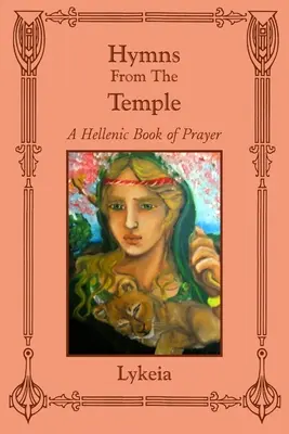 Himnos del templo: Un libro helénico de oraciones - Hymns From The Temple: A Hellenic Book of Prayer