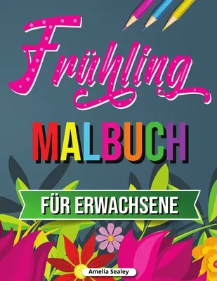 Libro para colorear de primavera: Libro para colorear de escenas tropicales, Libro para colorear de primavera para relajarse y aliviar el estrés - Frhling Malbuch: Tropische Szenen Malbuch, Frhling Malbuch fr Entspannung und Stressabbau