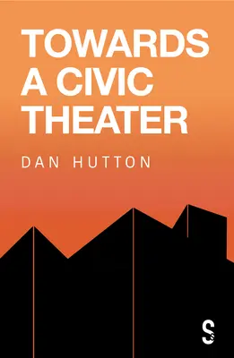 Hacia un teatro cívico - Towards a Civic Theatre