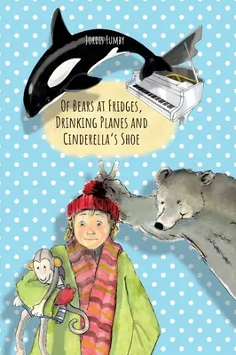 De osos en neveras, aviones bebedores y el zapato de Cenicienta: Libro también disponible en alemán. - Of Bears at Fridges, Drinking Planes and Cinderella's Shoe: Book also available in German.